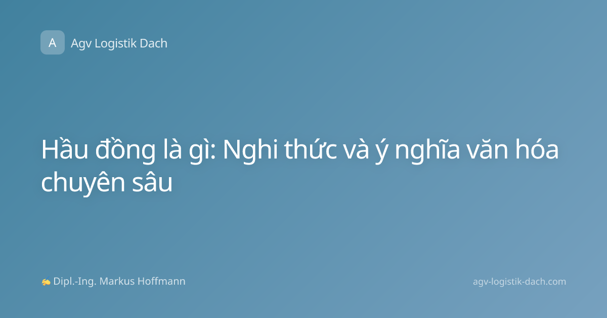 Hầu đồng là gì: Nghi thức và ý nghĩa văn hóa chuyên sâu