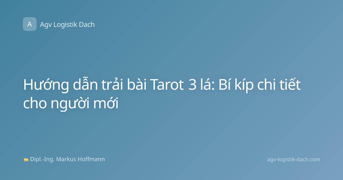 Hướng dẫn trải bài Tarot 3 lá: Bí kíp chi tiết cho người mới