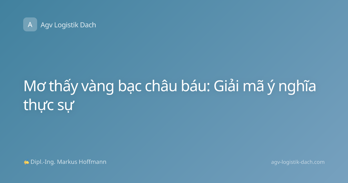 Mơ thấy vàng bạc châu báu: Giải mã ý nghĩa thực sự