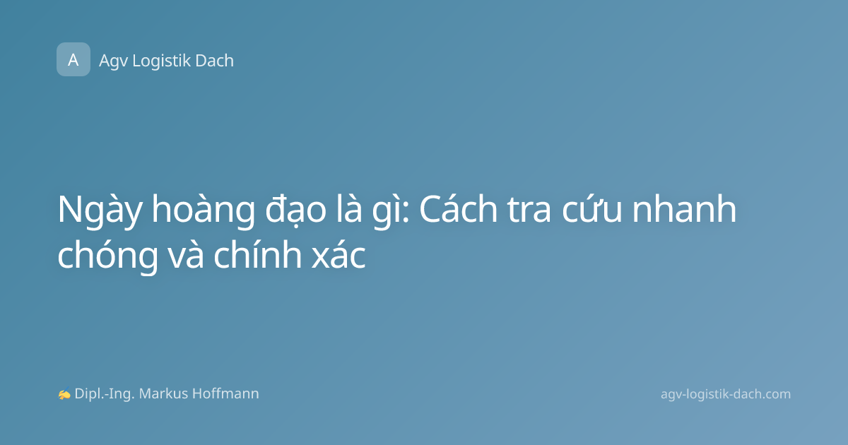 Ngày hoàng đạo là gì: Cách tra cứu nhanh chóng và chính xác