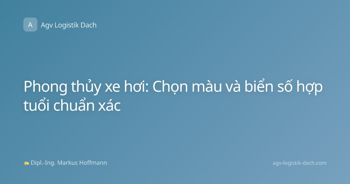 Phong thủy xe hơi: Chọn màu và biển số hợp tuổi chuẩn xác