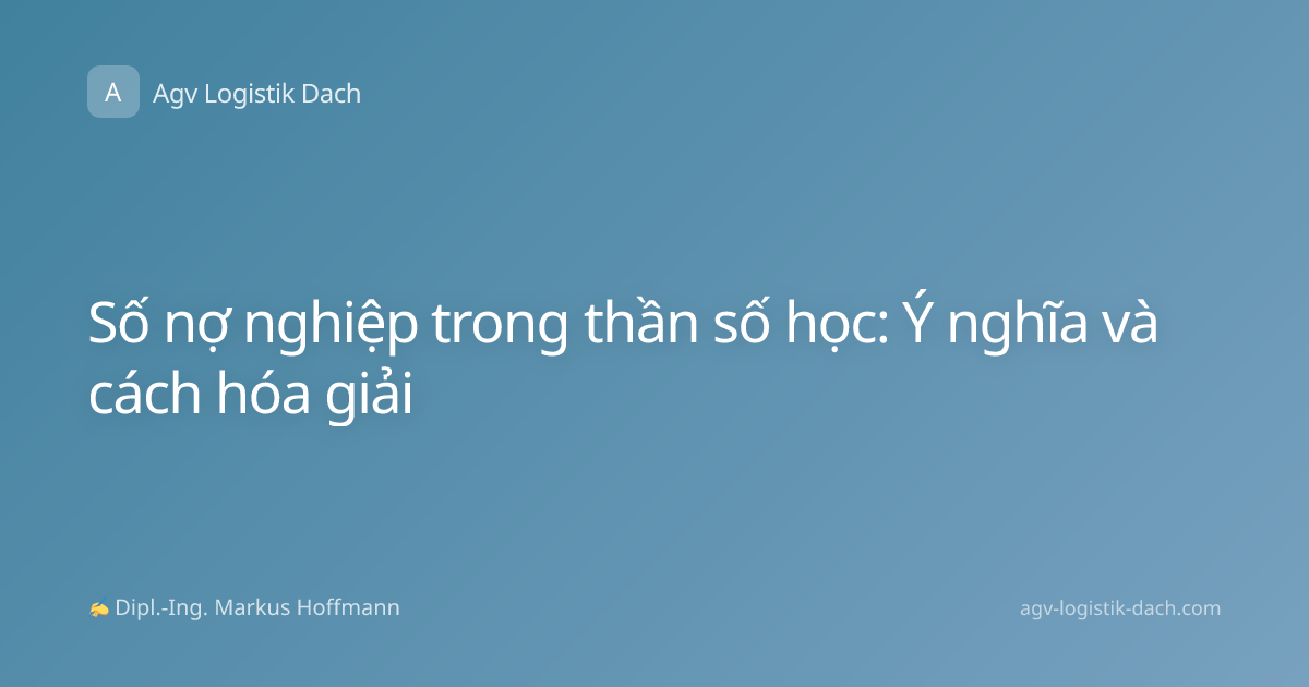 Số nợ nghiệp trong thần số học: Ý nghĩa và cách hóa giải