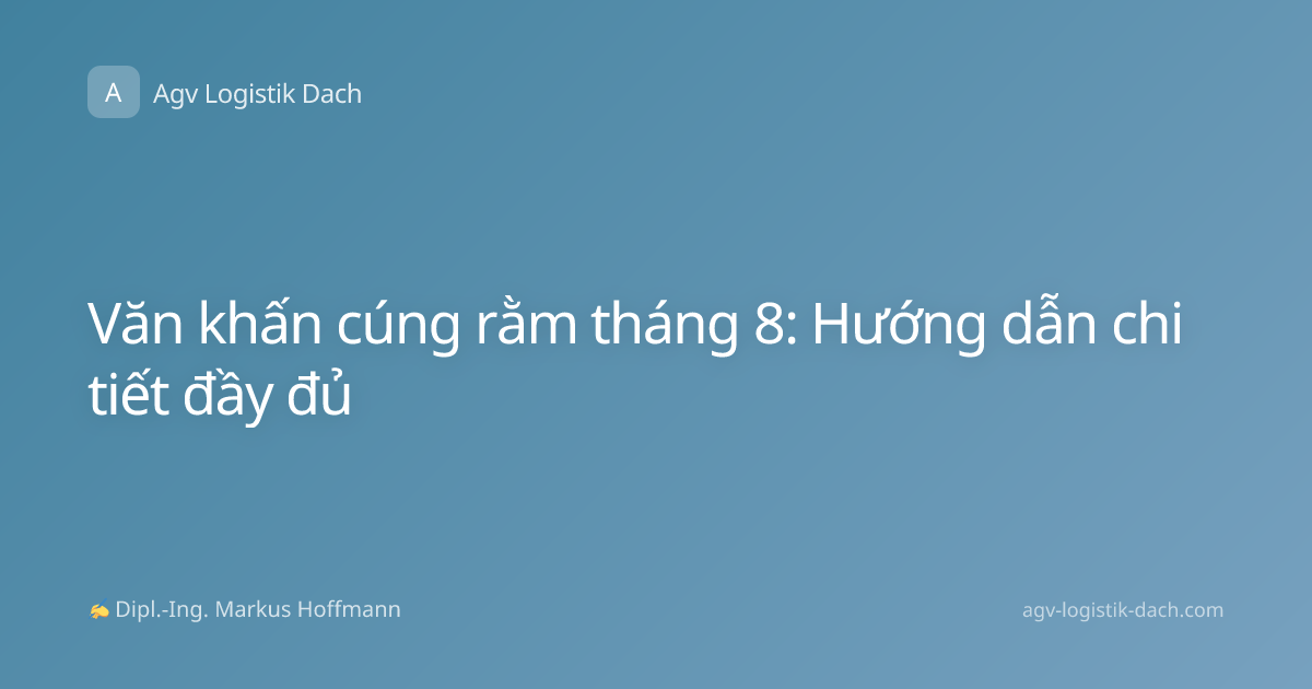 Văn khấn cúng rằm tháng 8: Hướng dẫn chi tiết đầy đủ