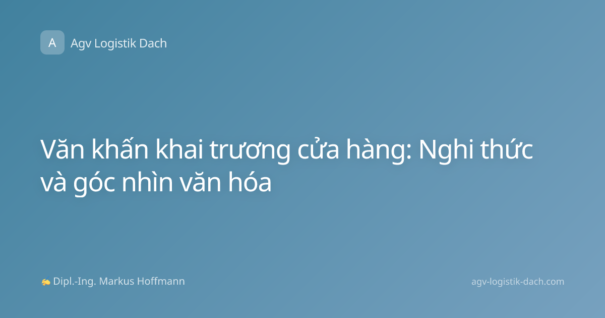 Văn khấn khai trương cửa hàng: Nghi thức và góc nhìn văn hóa